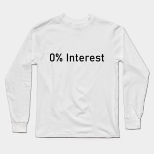 0% interest Long Sleeve T-Shirt